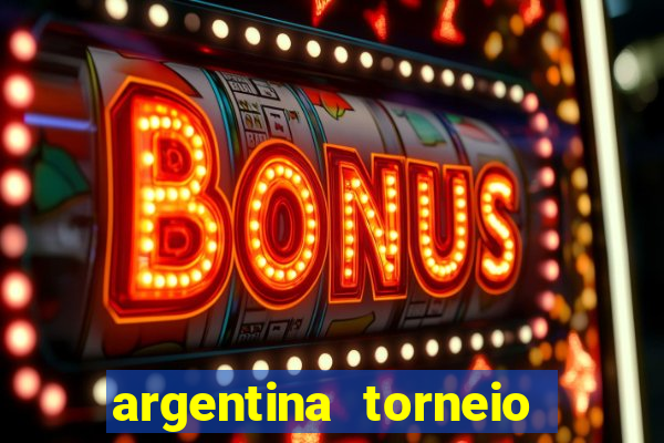 argentina torneio betano tabela